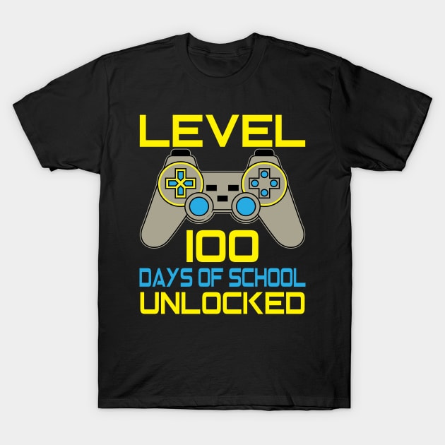 Level 100 completed 100 days of school unlocked T-Shirt by Just Be Cool Today